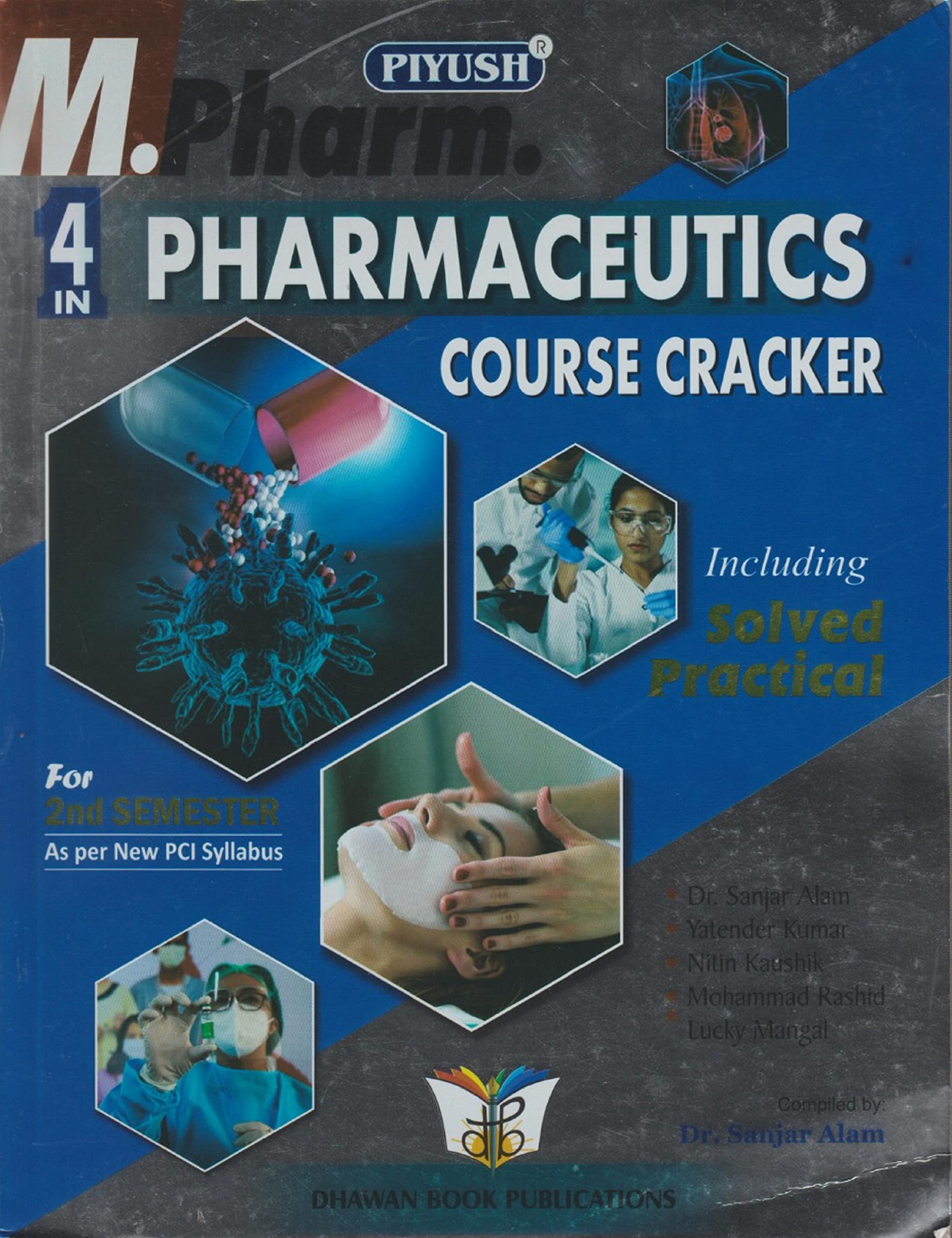 Piyush 4 In 1 M. Pharm. Pharmaceutics Course Cracker Including Solved Practical For Semester 2Nd (As Per New Pci Syllabus)