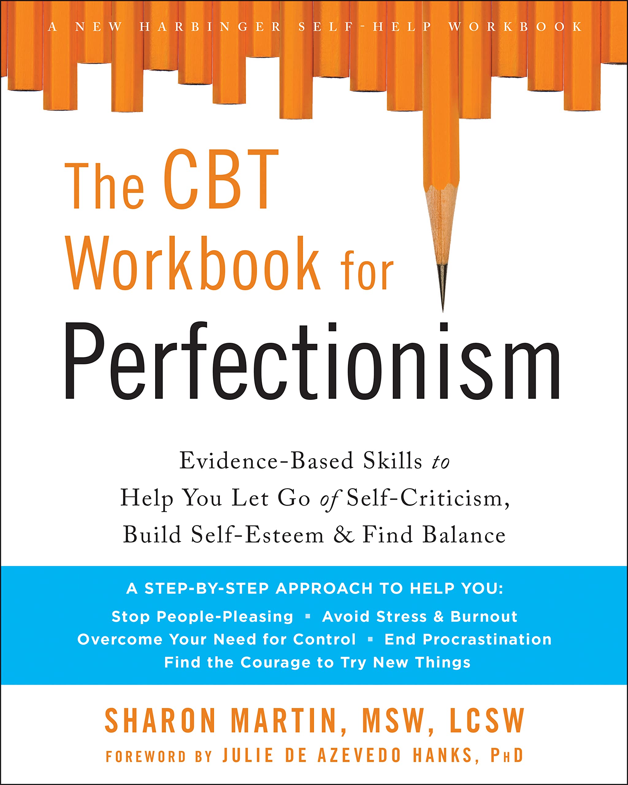 The CBT Workbook for Perfectionism: EvidenceBased Skills to Help You Let Go of SelfCriticism, Build SelfEsteem, and Find Bala