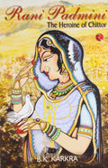 Rani Padmini The Heroine Of Chittor