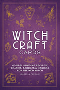 Witchcraft Cards: 60 Spellbinding Recipes, Charms, Sabbats & Magicks for the New Witch