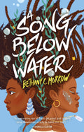A Song Below Water: A Novel (A Song Below Water, 1)