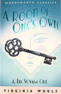 A Room of Ones Own & The Voyage Out (Wordsworth Classics)