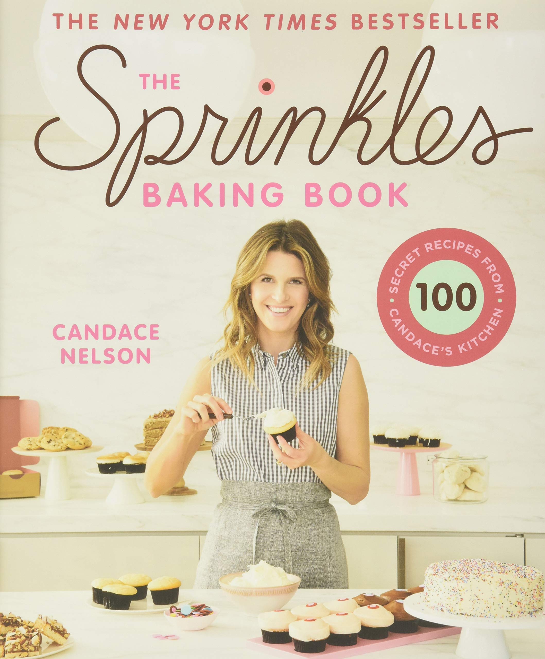 The Sprinkles Baking Book: 100 Secret Recipes from Candaces Kitchen