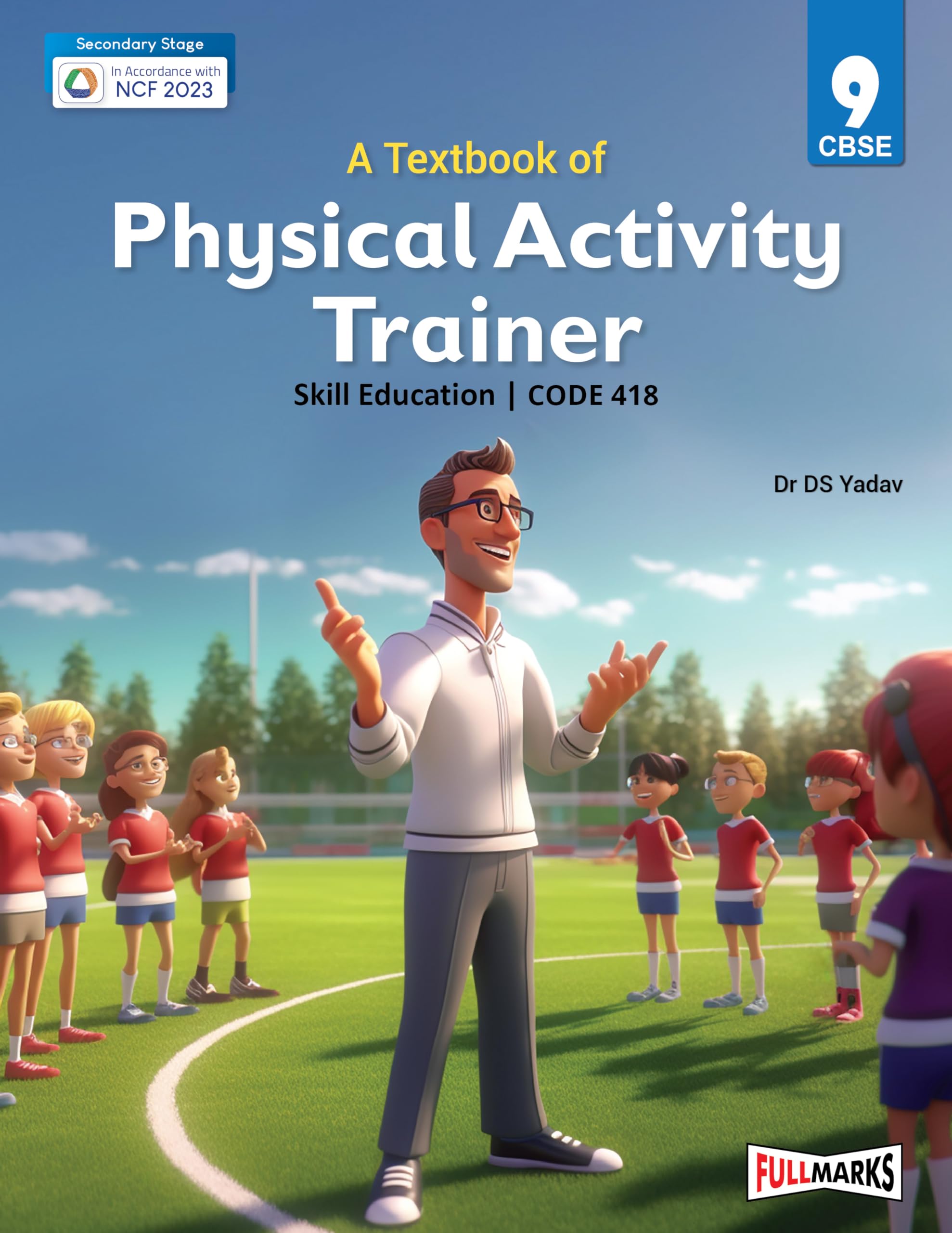 A Textbook of Physical Activity Trainer Class 9 (Skill Education Code 418) for CBSE  202526
