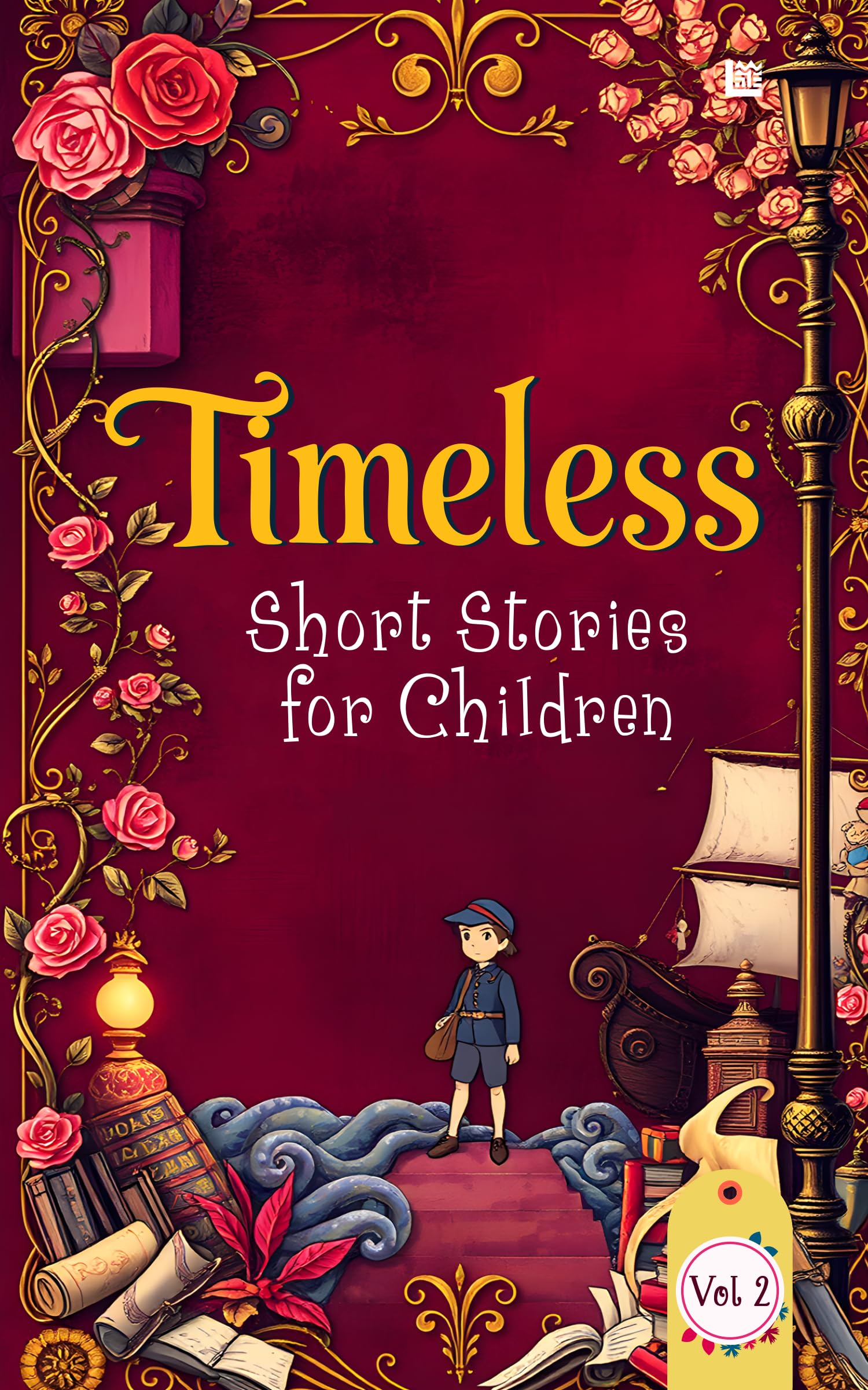 Timeless Short Stories for Children: Vol 2 of 2 [Premium Paperback] 18 Classic Short Stories for Kids | Story Books for 3+ year 