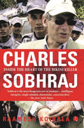 Charles Sobhraj: Inside The Heart Of The Bikini Killer