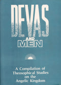 Devas and Men  A Compilation of Theosophical Studies on the Angelic Kingdom