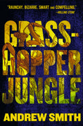 Grasshopper Jungle: A Groundbreaking Ya Science Fiction Comedy About The End Of The World