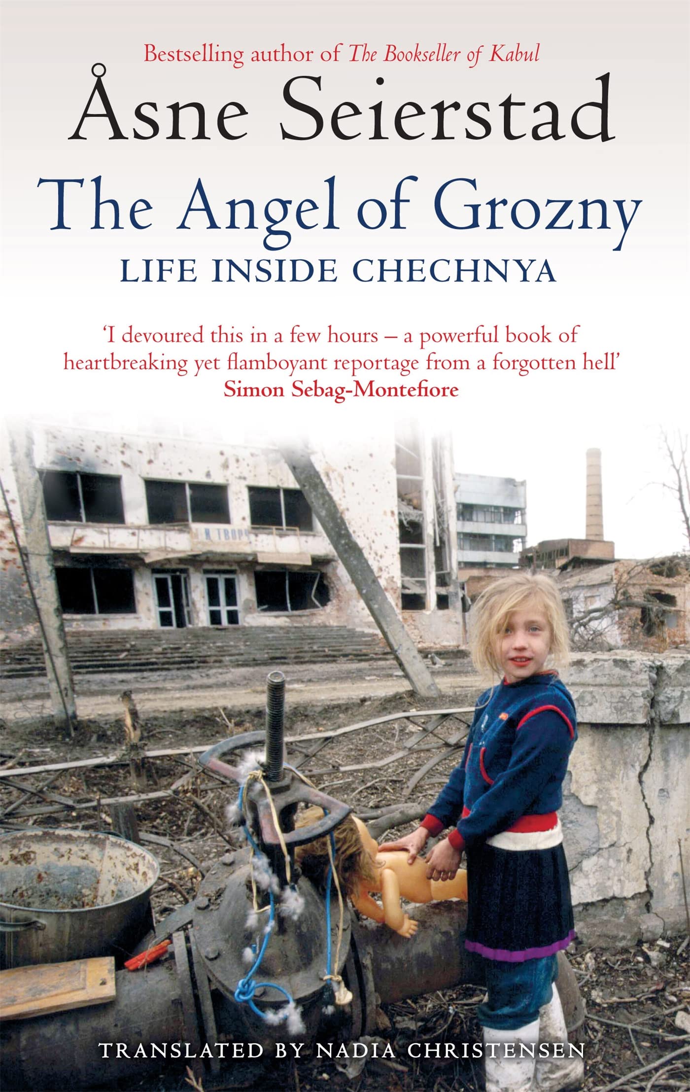 The Angel of Grozny: Inside Chechnya [Paperback] [Jan 01, 2008] Seierstad, Asne