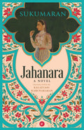 Jahanara: A Novel