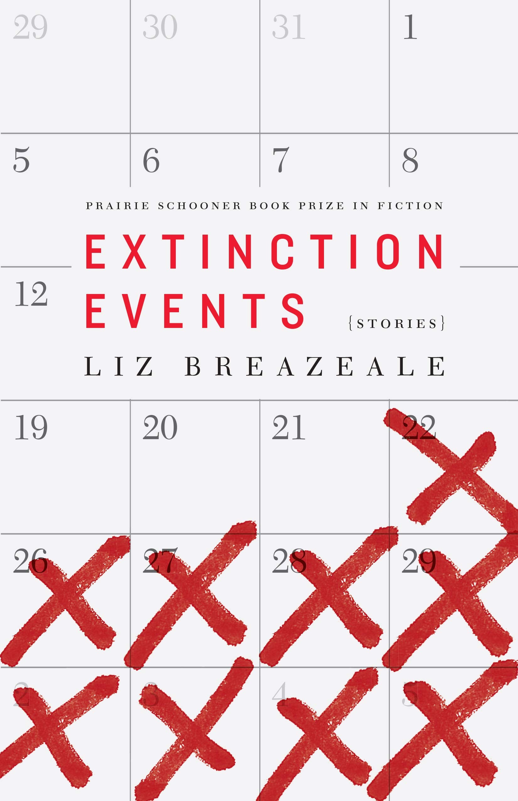 Extinction Events: Stories (The Raz/Shumaker Prairie Schooner Book Prize in Fiction)