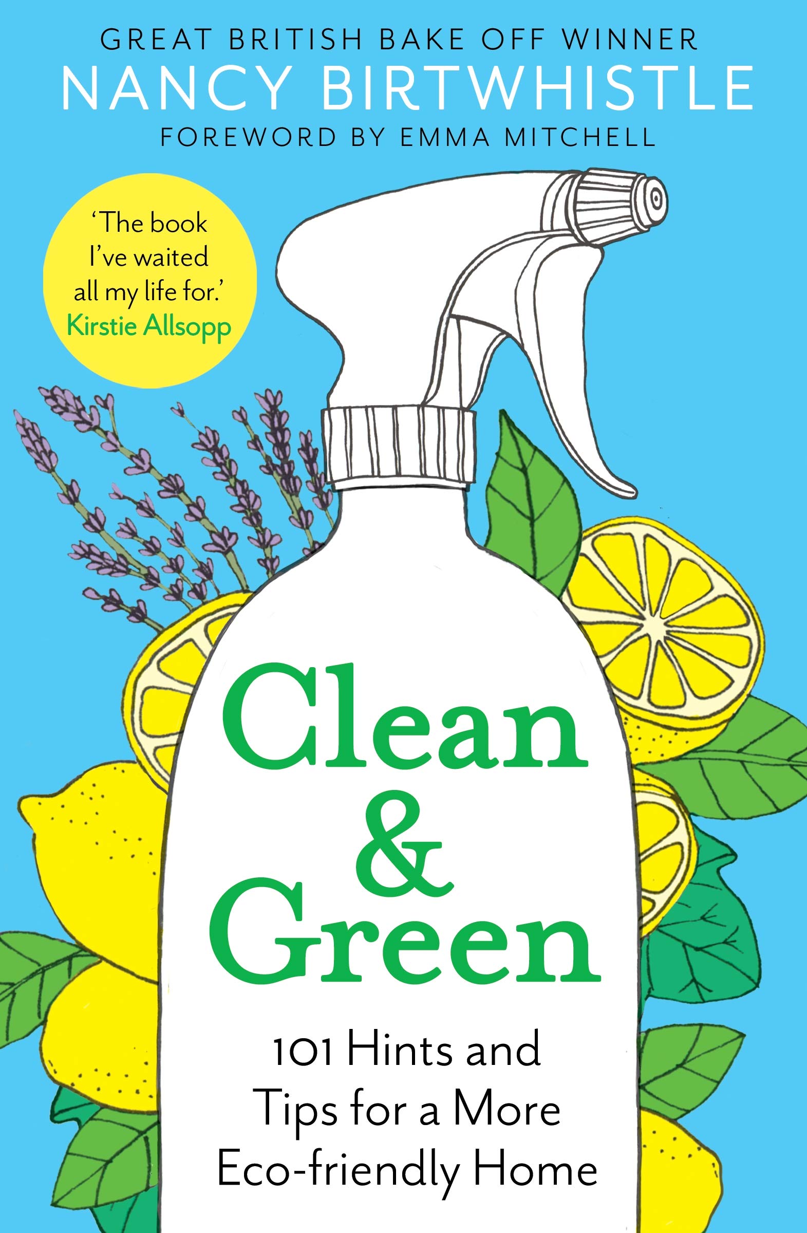 Clean & Green: 101 Hints and Tips for a More EcoFriendly Home