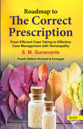 Roadmap to The Correct Prescription  From Efficient Case Taking to Effective Case Management with Homeopathy