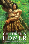 The Childrens Homer: The Adventures of Odysseus and the Tale of Troy