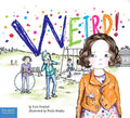 Weird!: A Story About Dealing with Bullying in Schools (Weird Series)