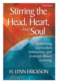 Stirring the Head, Heart, and Soul: Redefining Curriculum, Instruction, and ConceptBased Learning