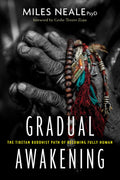 Gradual Awakening: The Tibetan Buddhist Path of Becoming Fully Human