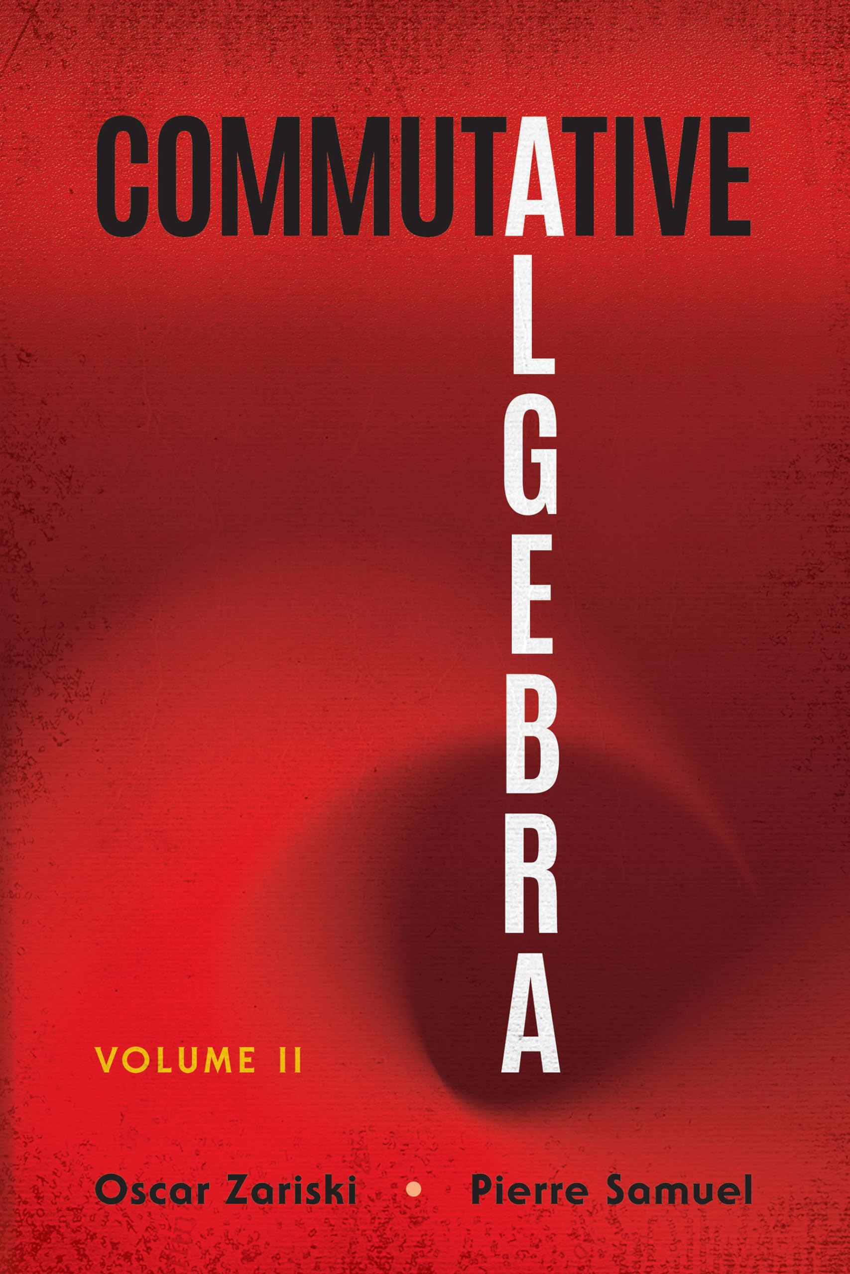 Commutative Algebra Volume Ii (Dover Books On Mathematics): 2
