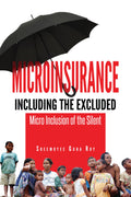 Microinsurance Including the Excluded: Micro Inclusion of the Silent