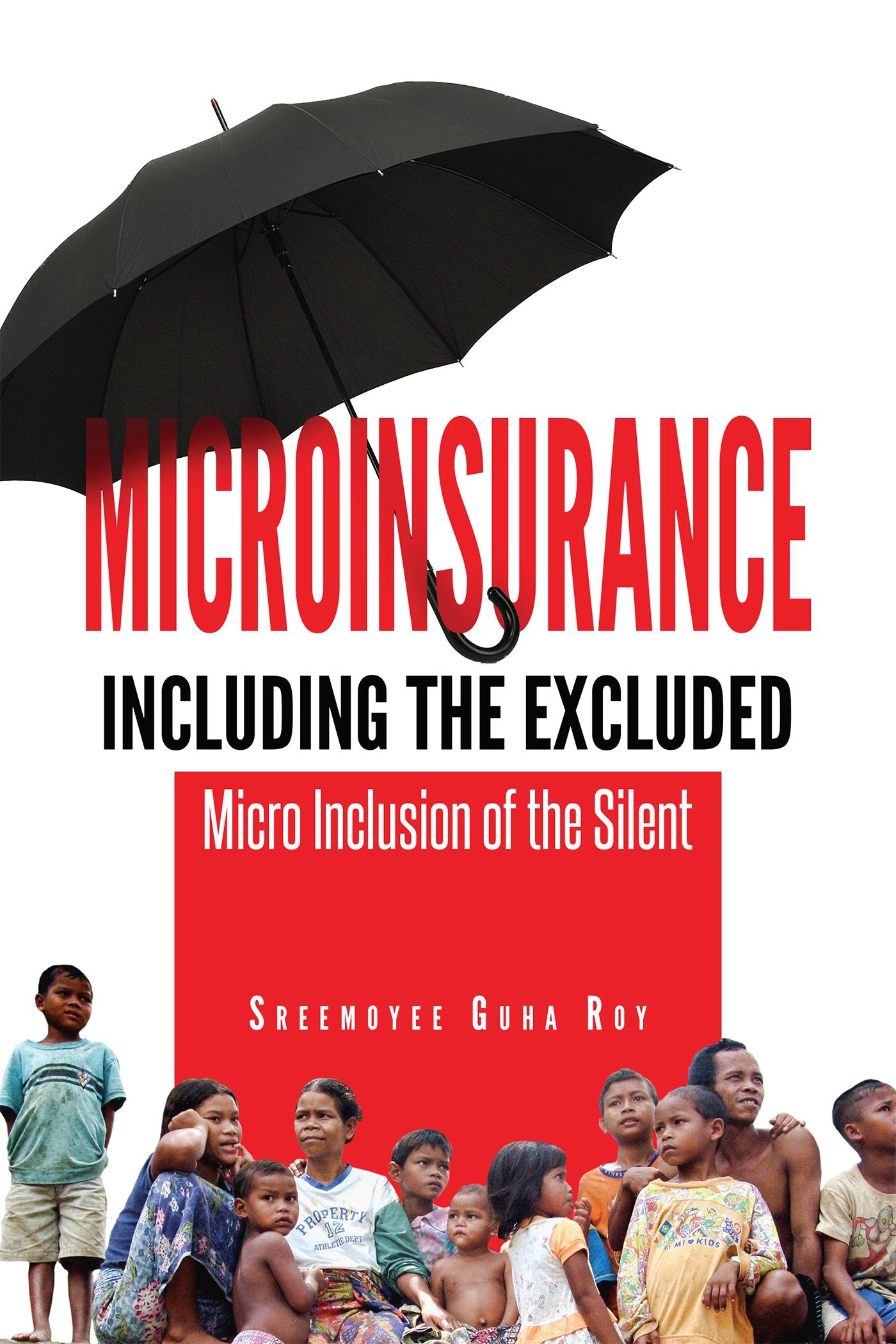 Microinsurance Including the Excluded: Micro Inclusion of the Silent