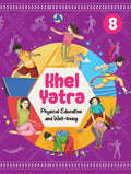 NCERT CLASS 8 Khel Yatra, Textbook of Physical Education and Wellbeing 887 202526 EDITION