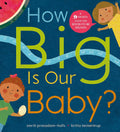How Big is Our Baby?: A 9month guide for soontobe siblings