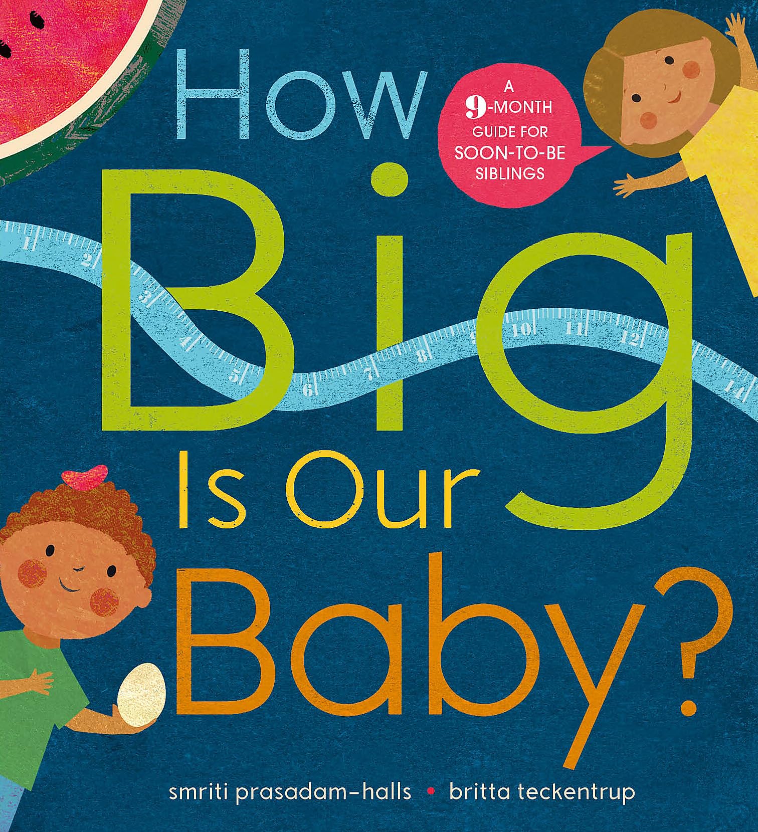 How Big is Our Baby?: A 9month guide for soontobe siblings