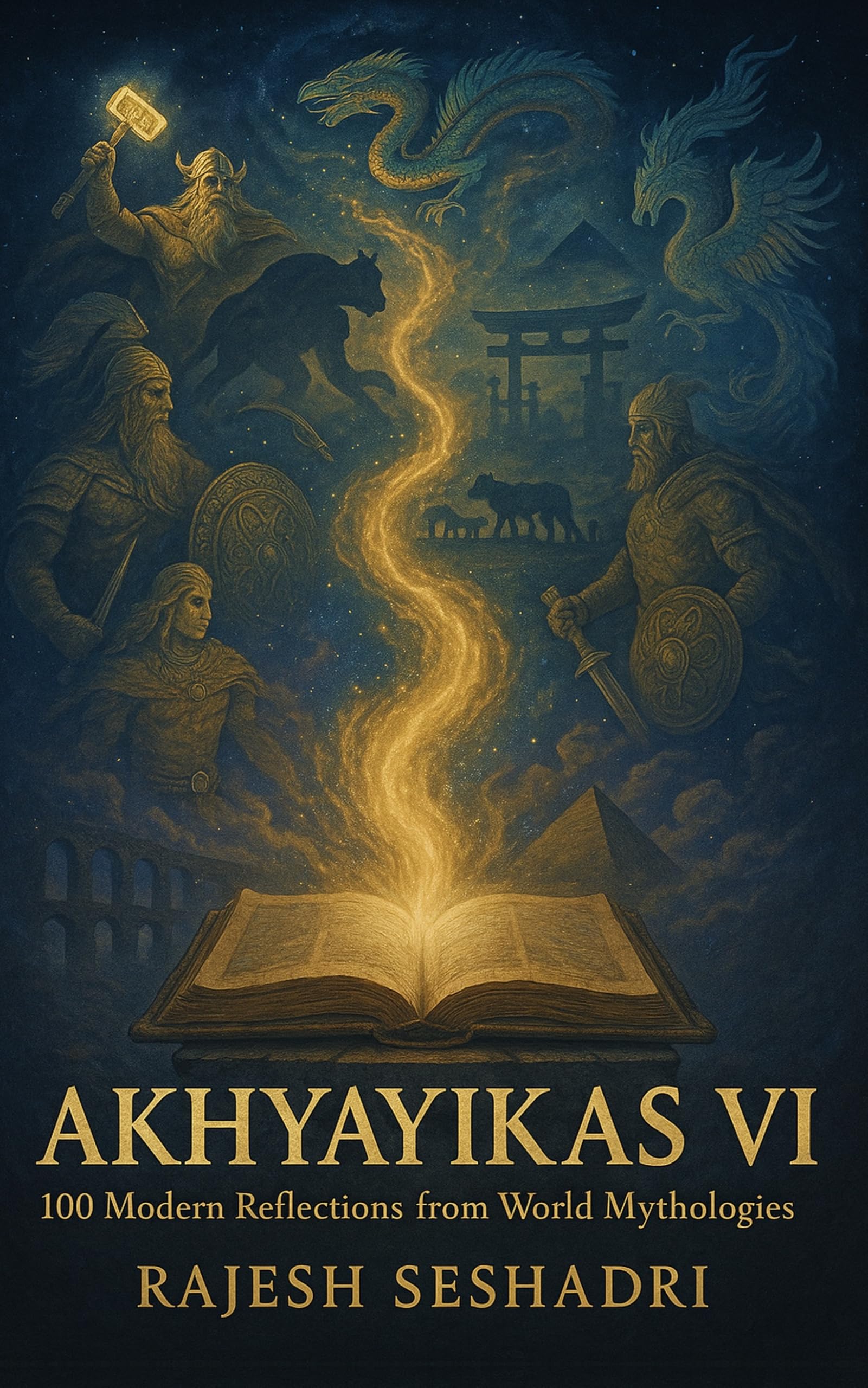 Akhyayikas Vi : 100 Modern Reflections From World Mythologies