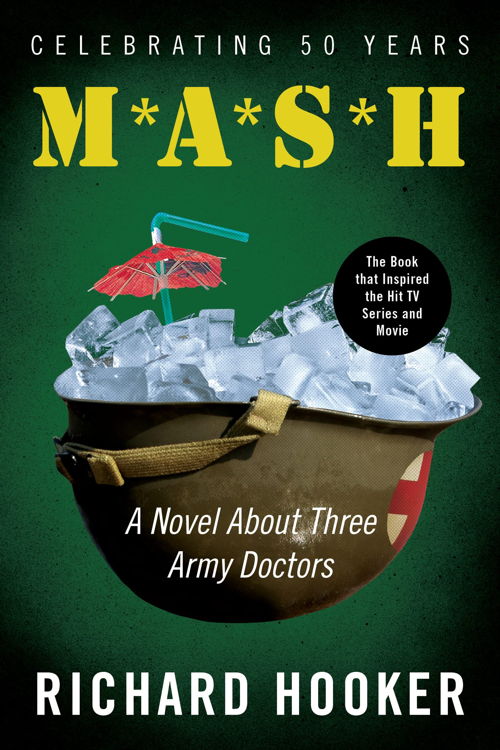 Mash: A Novel About Three Army DoctorsThe Classic Military Novel That Inspired the Hit Movie and Television Show, Join the Mash