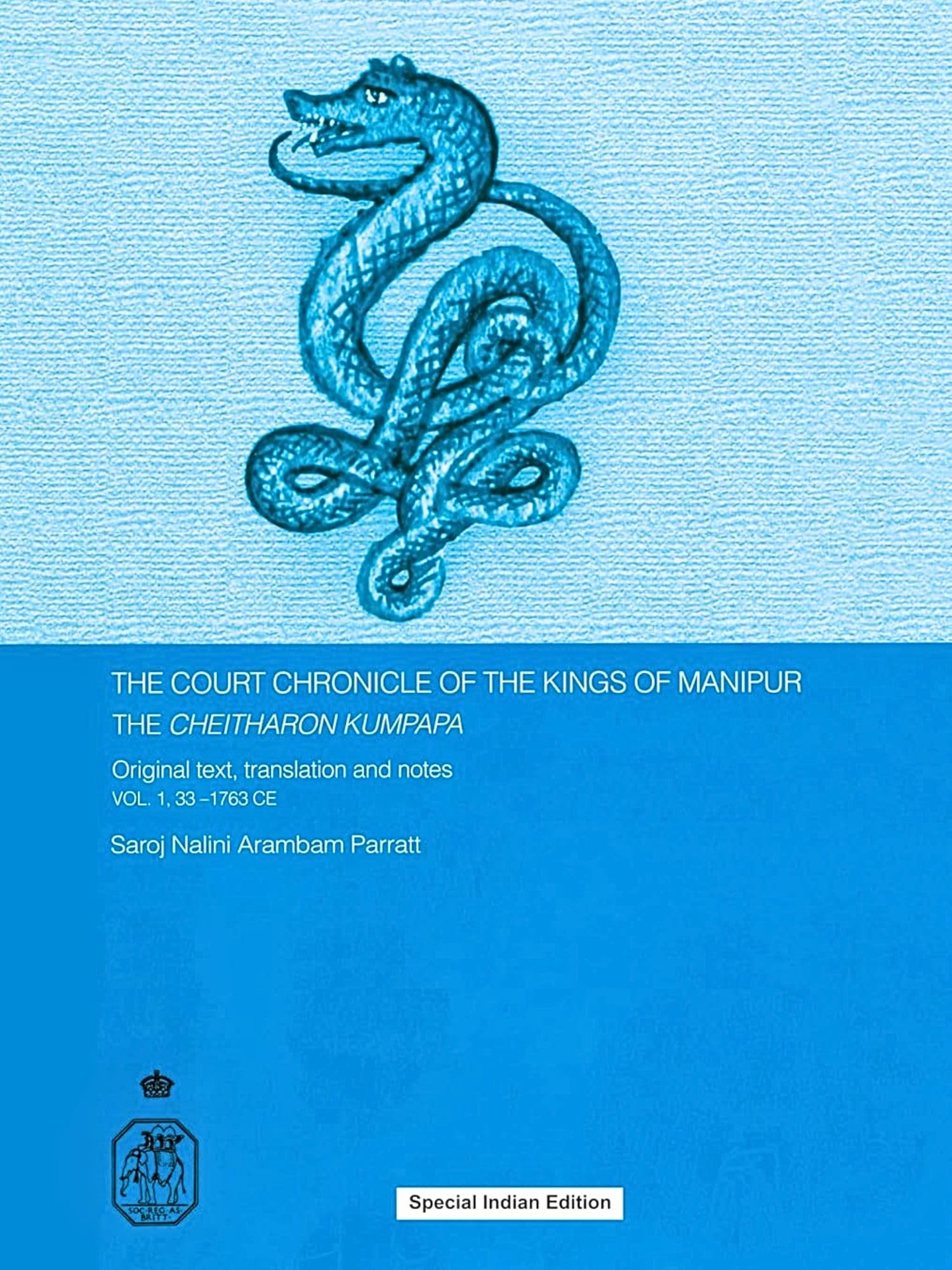 The Court Chronicle of the Kings of Manipur  Cheitharon Kumpapa: Original Text, Translation and Notes Vol. 1. 331763 CE