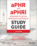 aPHR and aPHRi Associate in Human Resources Certification Study Guide: 2024 Exams (Sybex Study Guide)