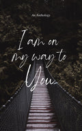 I am on my way to you