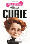 Marie Curie Biography For Kids Age 612 Years  Inspiring Illustrated Biography Book From Icons Of Inspiration Series | Discover S