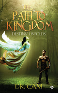 The Path To Kingdom : Destiny Unfolds