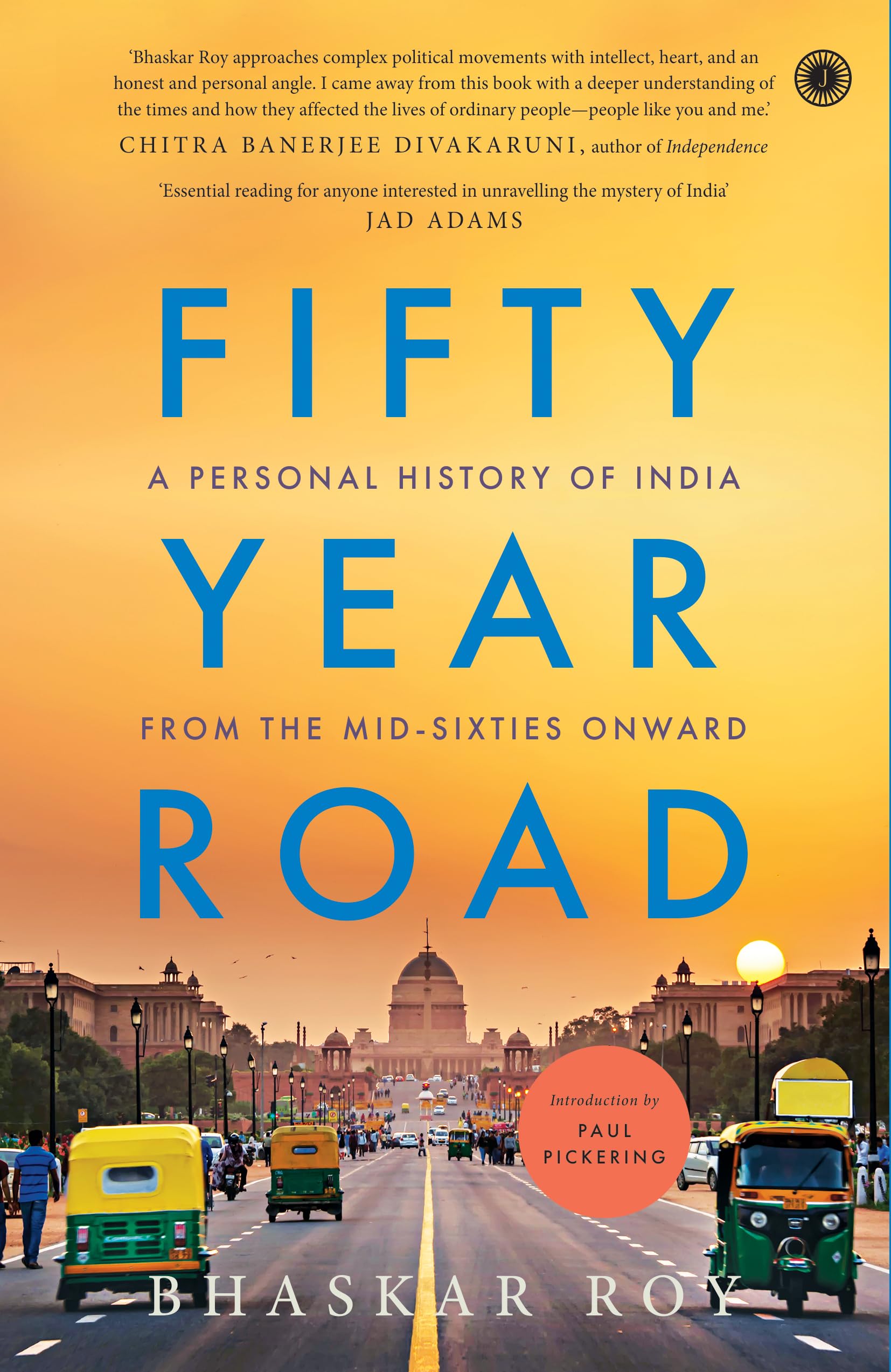 Fifty Year Road: A Personal History of India from the MidSixties Onward