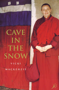Cave in the Snow : A Western Womans Quest for Enlightenment