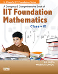 A Compact & Comprehensive Book of IIT Foundation Mathematics  Class IX