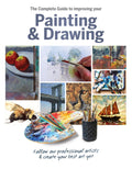 The Complete Guide to improving your Painting and Drawing: Follow our professional artists and create your best art yet.