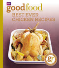 101 Best Ever Chicken Recipes: TriedandTested Recipes (Good Food 101)