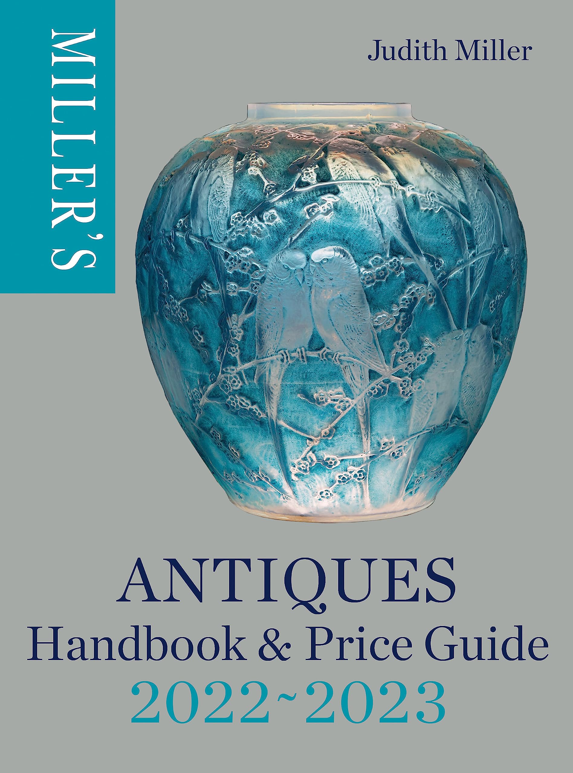 MillerS Antiques Handbook & Price Guide 20222023: The WorldS Bestselling Antiques Guide