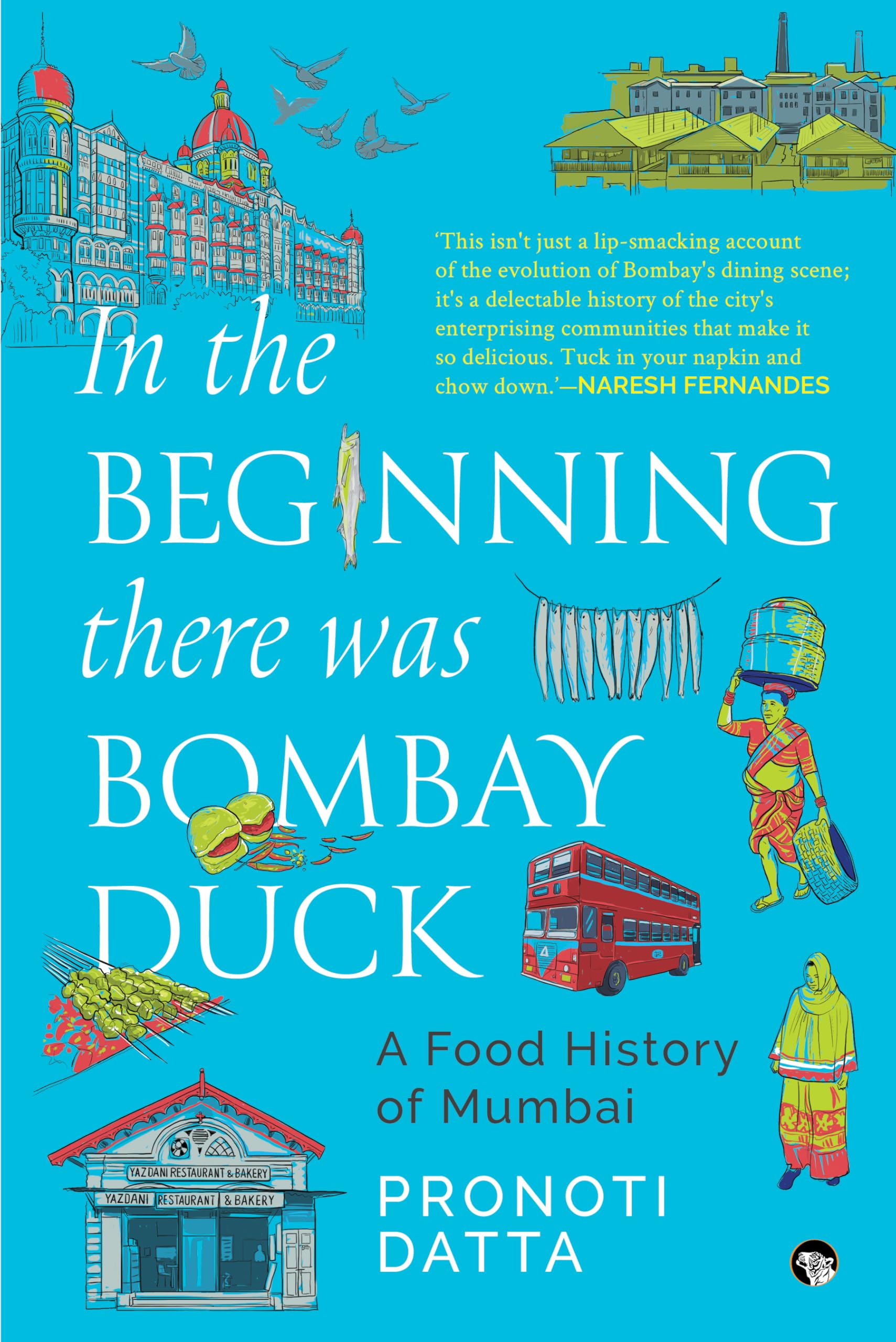 In the Beginning there was Bombay Duck  A Food History of Mumbai