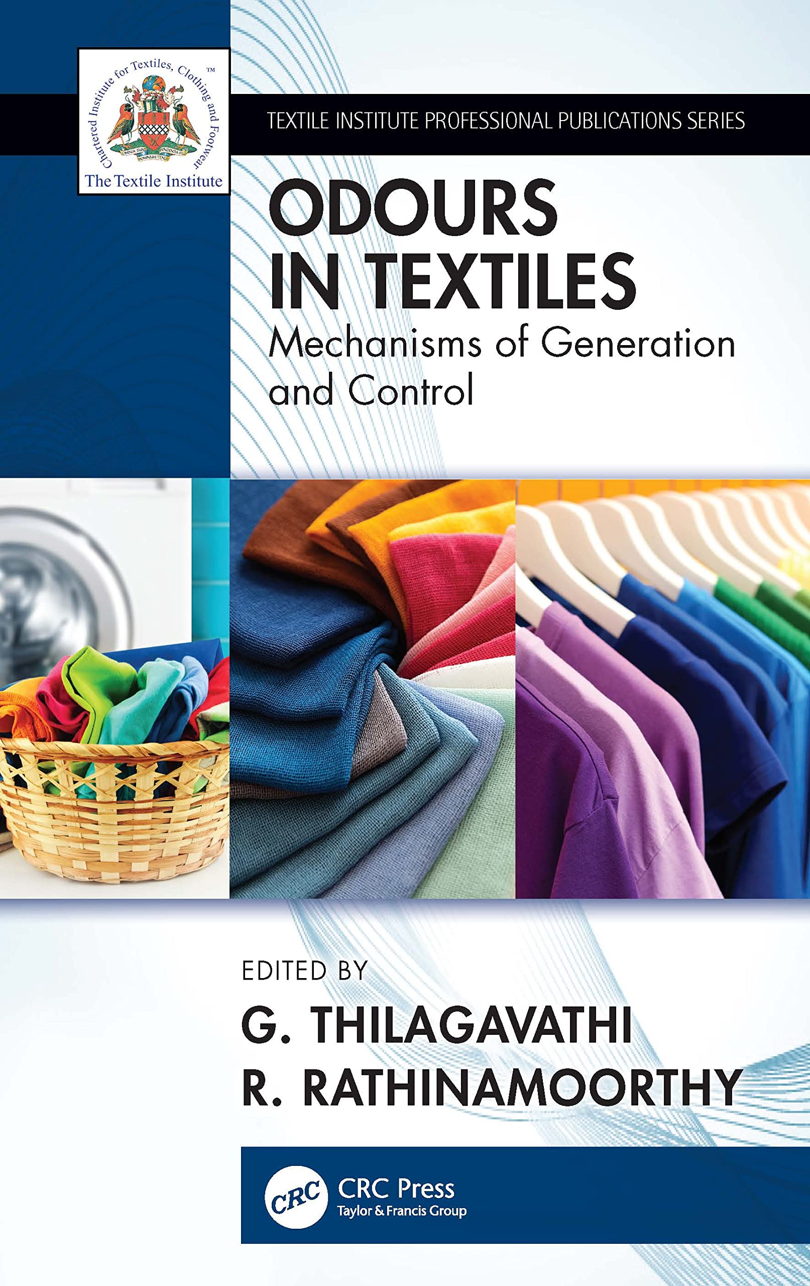 Odour in Textiles: Generation and Control (Textile Institute Professional Publications) [Paperback] Thilagavathi, G. and Rathina