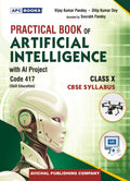 Practical Book Of Artificial Intelligence With Ai Project (Code 417) For Cbse Class 10