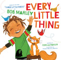 Every Little Thing: Based on the song Three Little Birds by Bob Marley (Preschool Music Books, Children Song Books, Reggae for