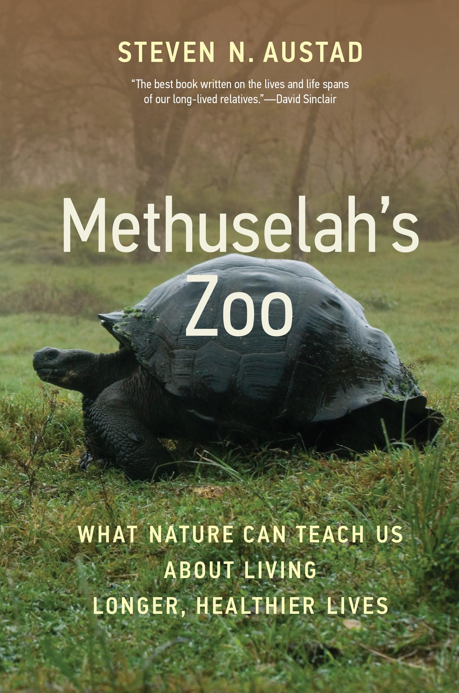 Methuselahs Zoo: What Nature Can Teach Us about Living Longer, Healthier Lives