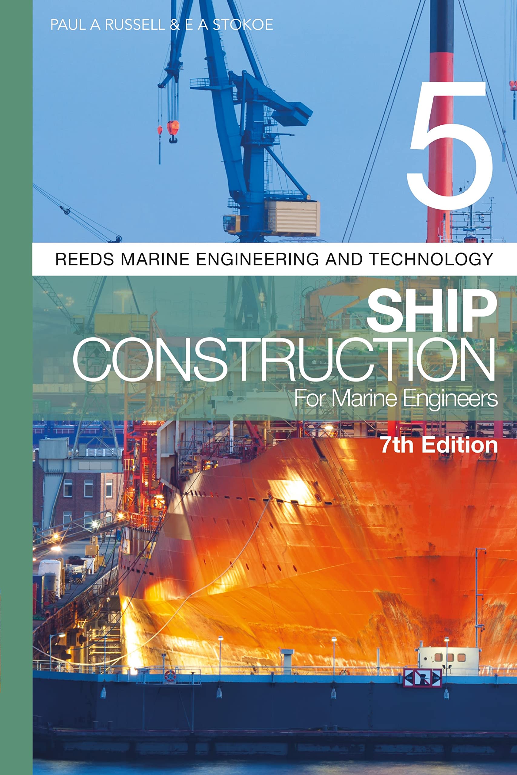 Ship Construction For Marine Engineers: 5 (Reeds Marine Engineering And Technology, 5)