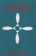 Esoteric Christianity or The Lesser Mysteries