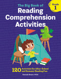 The Big Book of Reading Comprehension Activities, Grade 1: 120 Activities for AfterSchool and Summer Reading Fun