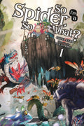 So Im a Spider, So What?, Vol. 1 (light novel) (Volume 1) (So Im a Spider, So What? (light novel), 1)