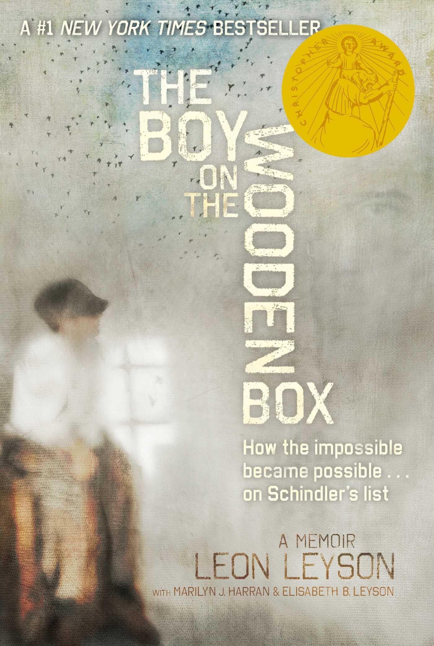 The Boy on the Wooden Box: How the Impossible Became Possible . . . on Schindlers List